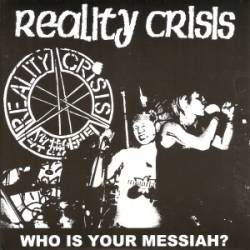 Reality Crisis : Who Is Your Messiah?